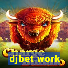 djbet work